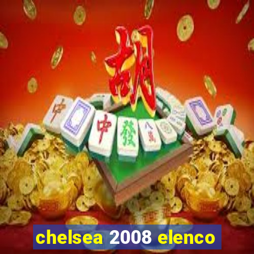 chelsea 2008 elenco